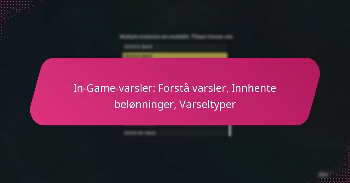 In-Game-varsler: Forstå varsler, Innhente belønninger, Varseltyper