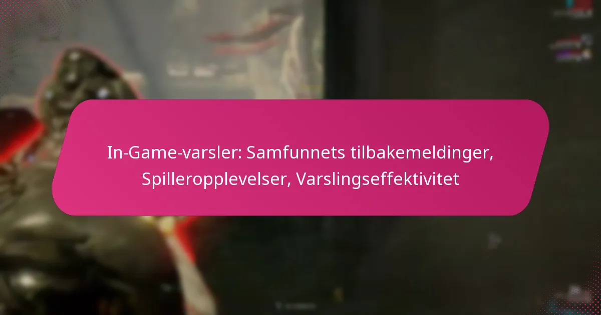 In-Game-varsler: Samfunnets tilbakemeldinger, Spilleropplevelser, Varslingseffektivitet