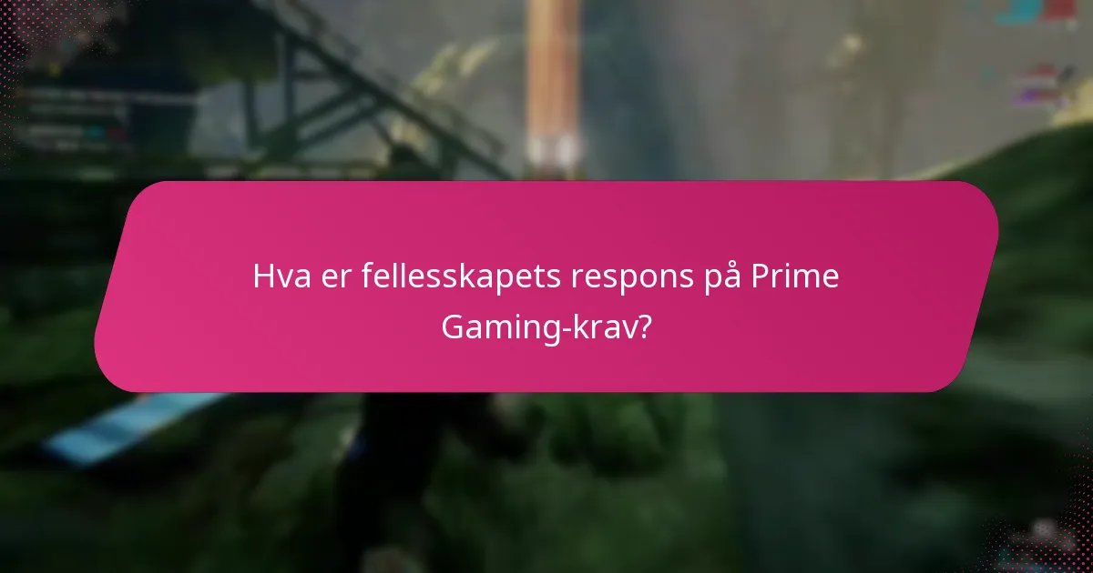 Hva er fellesskapets respons på Prime Gaming-krav?