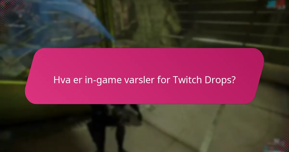 Hvordan administrerer jeg varsler for Twitch Drops?