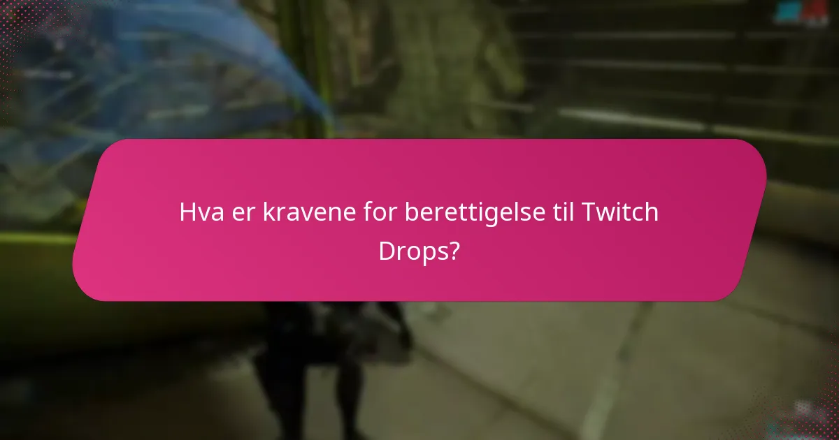 Hvordan leveres varsler om innløsning for Twitch Drops?