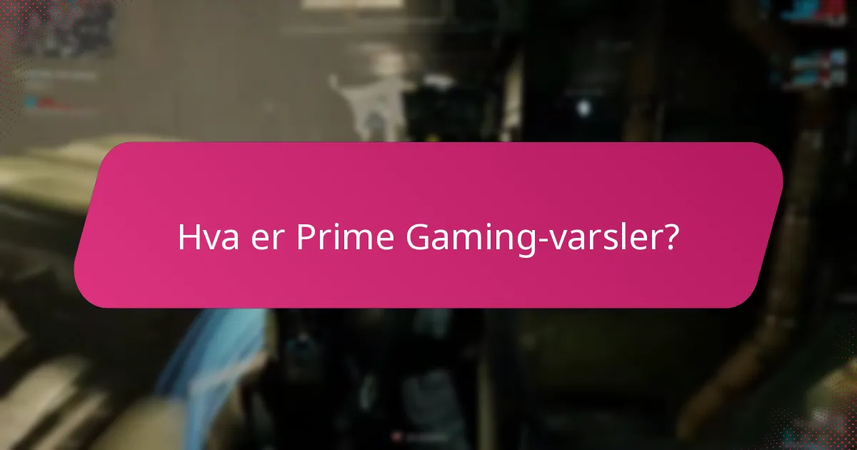Hvilke varsler i spillet kan jeg forvente fra Prime Gaming?