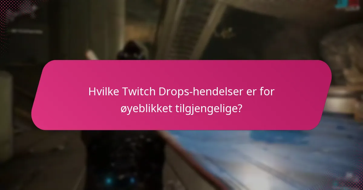 Hvilke strategier kan maksimere sjansene mine for å motta Twitch Drops?