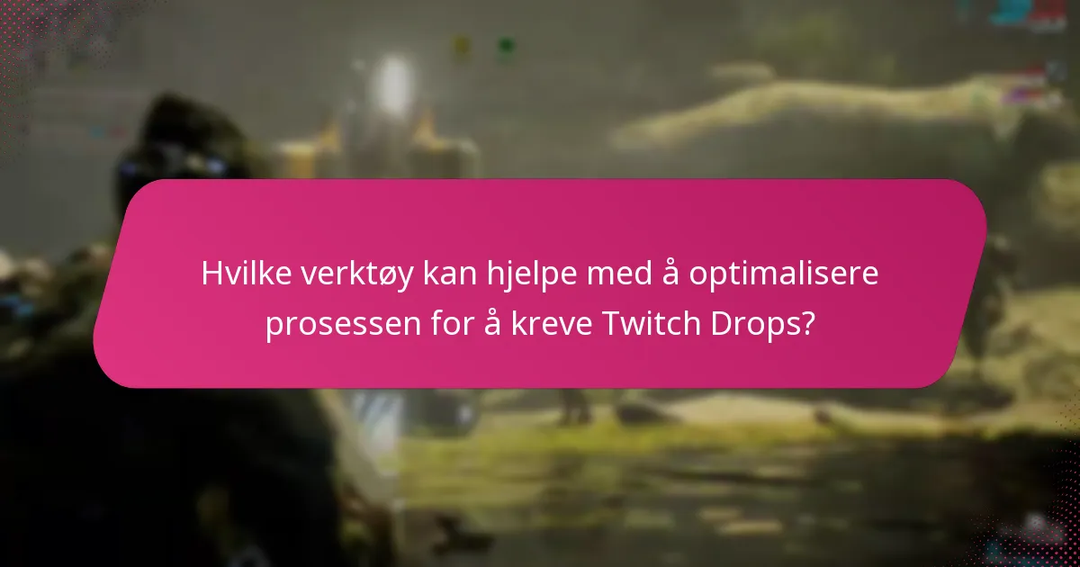 Hvilke problemer kan oppstå når man administrerer Twitch Drops-krav?