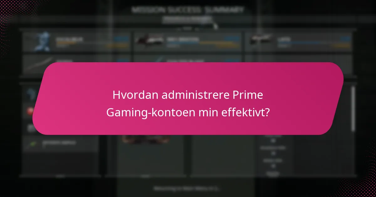 Hvilke strategier forbedrer Prime Gaming-opplevelsen?
