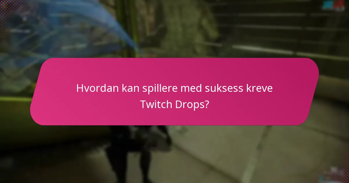Hvordan varierer spillopplevelsene med Twitch Drops?