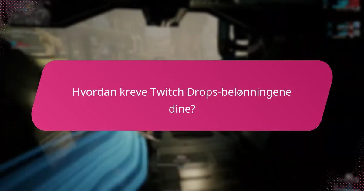 Hvordan sammenlignes Twitch Drops med andre belønningssystemer?